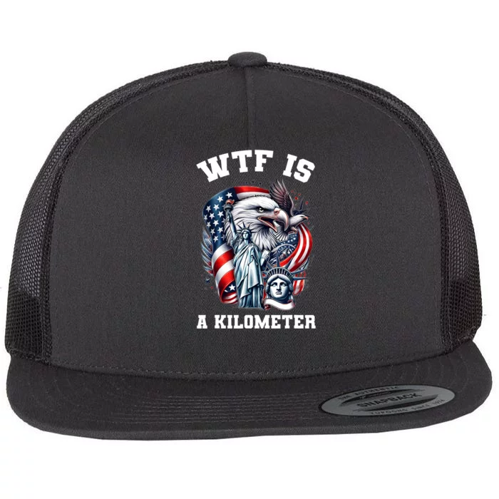 Wtf Is A Kilometer Eagle Badge American Signature Flat Bill Trucker Hat