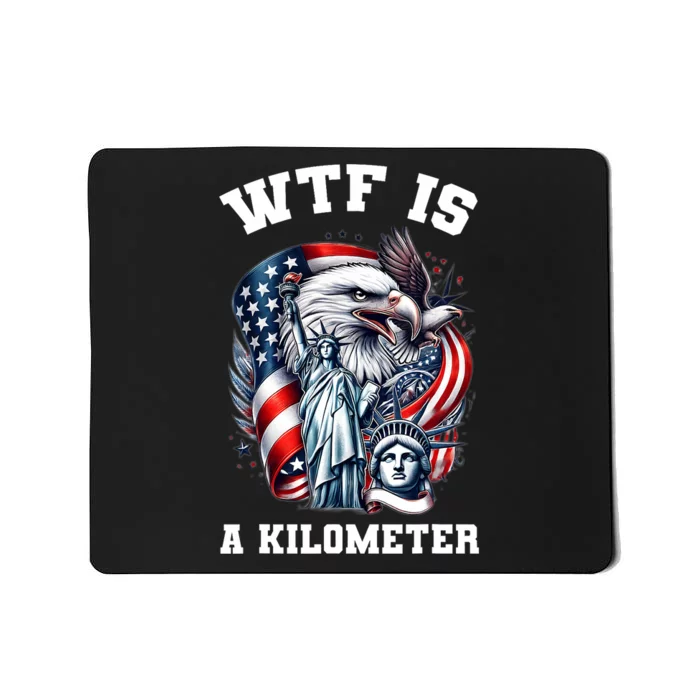 Wtf Is A Kilometer Eagle Badge American Signature Mousepad