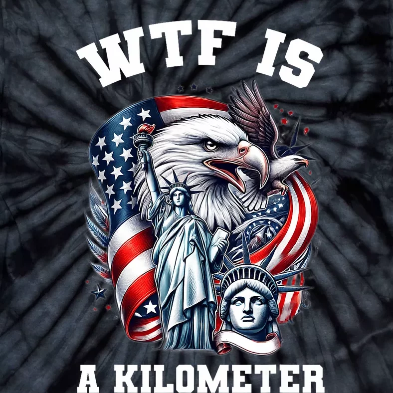 Wtf Is A Kilometer Eagle Badge American Signature Tie-Dye T-Shirt