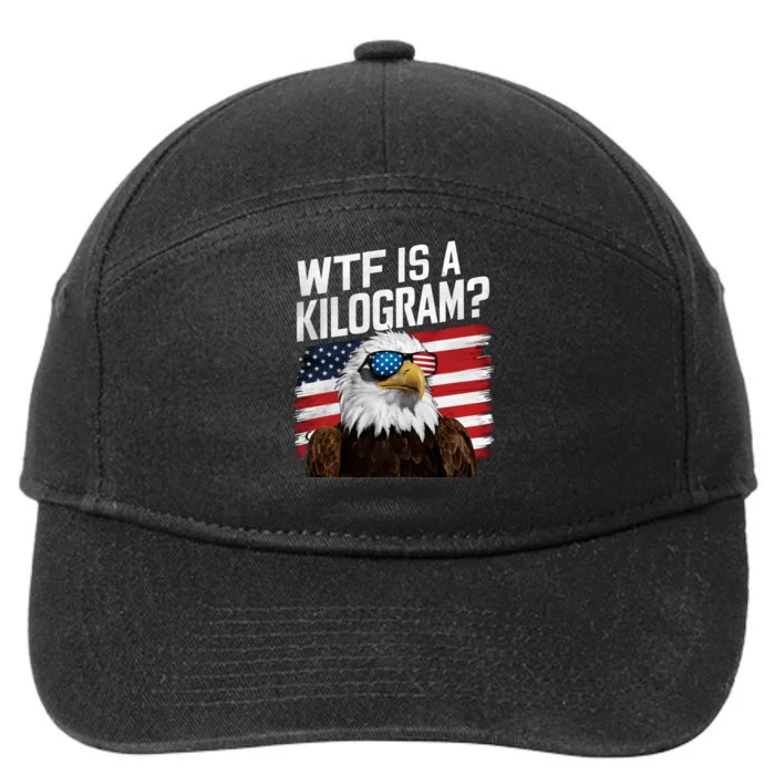 Wtf Is A Kilogram Funny 4th Of July Patriotic Eagle Usa 7-Panel Snapback Hat