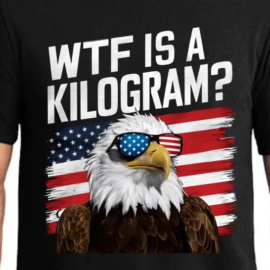 Wtf Is A Kilogram Funny 4th Of July Patriotic Eagle Usa Pajama Set