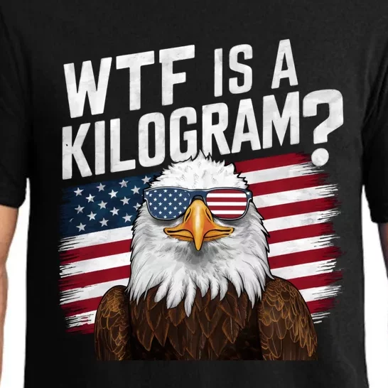 Wtf Is A Kilogram Funny 4th Of July Patriotic Eagle Usa Pajama Set