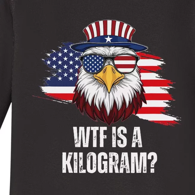 Wtf Is A Kilogram Funny 4th Of July Eagle Usa2024 Patriotic Baby Long Sleeve Bodysuit