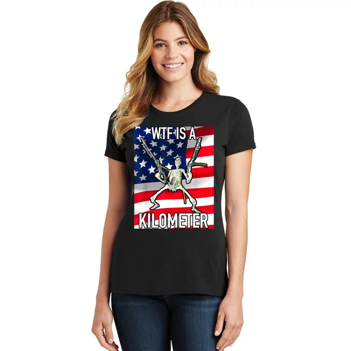 WTF Is A Kilometer July 4th Skeleton Funny Cringey USA Meme Women's T-Shirt