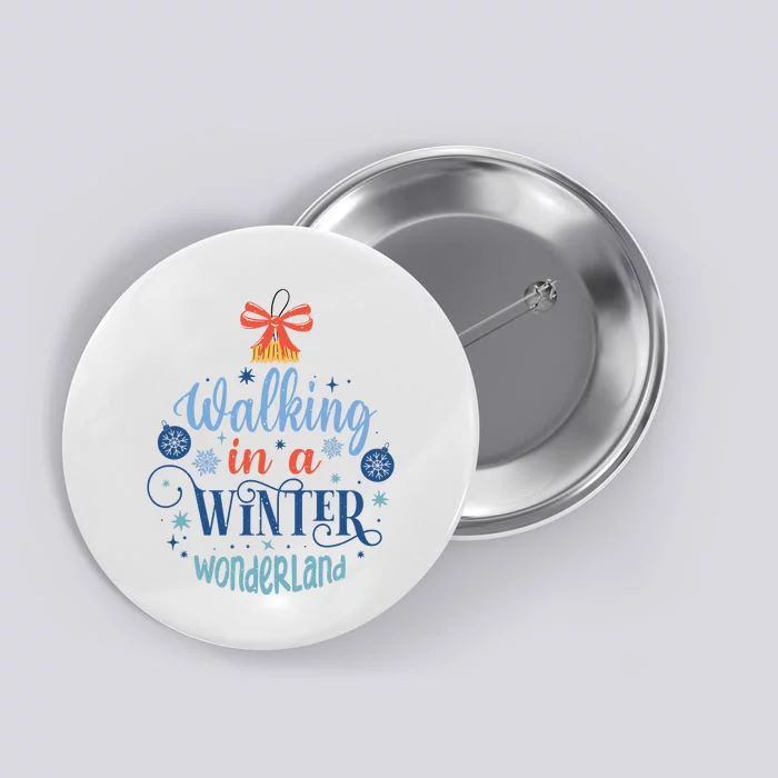 Walking In A Winter Wonderland Christmas Funny Xmas Holiday Gift Button