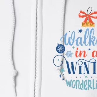 Walking In A Winter Wonderland Christmas Funny Xmas Holiday Gift Full Zip Hoodie