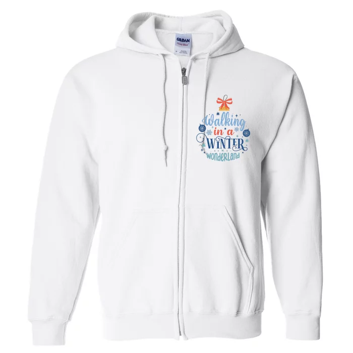 Walking In A Winter Wonderland Christmas Funny Xmas Holiday Gift Full Zip Hoodie