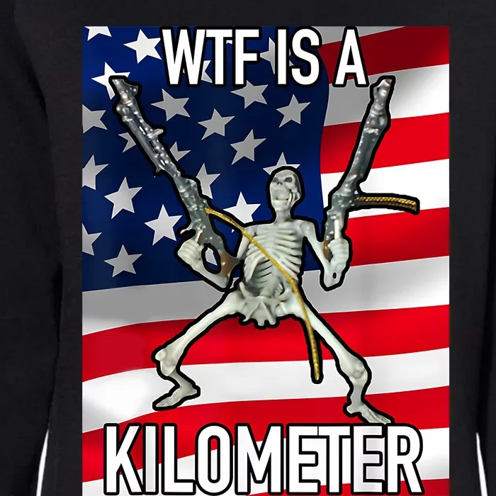 WTF Is A Kilometer July 4th Skeleton Funny Cringey USA Meme Womens California Wash Sweatshirt