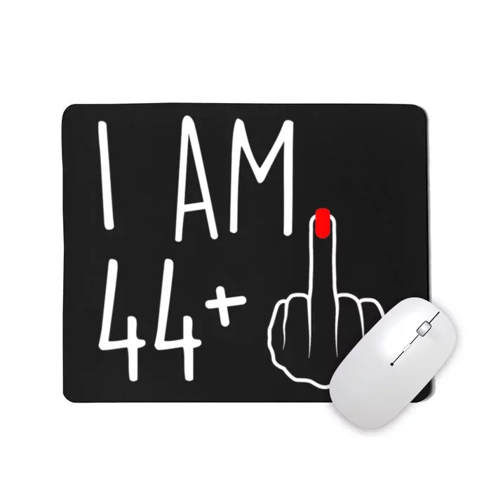 Womens I Am 44 Plus 1 Middle Finger For A 45th Birthday For Women Mousepad