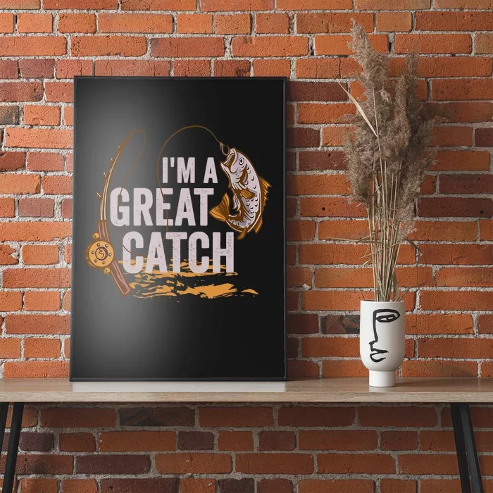 Wo I'm A Great Catch Valentine's Day Funny Fisherman Fishing V-Neck Poster