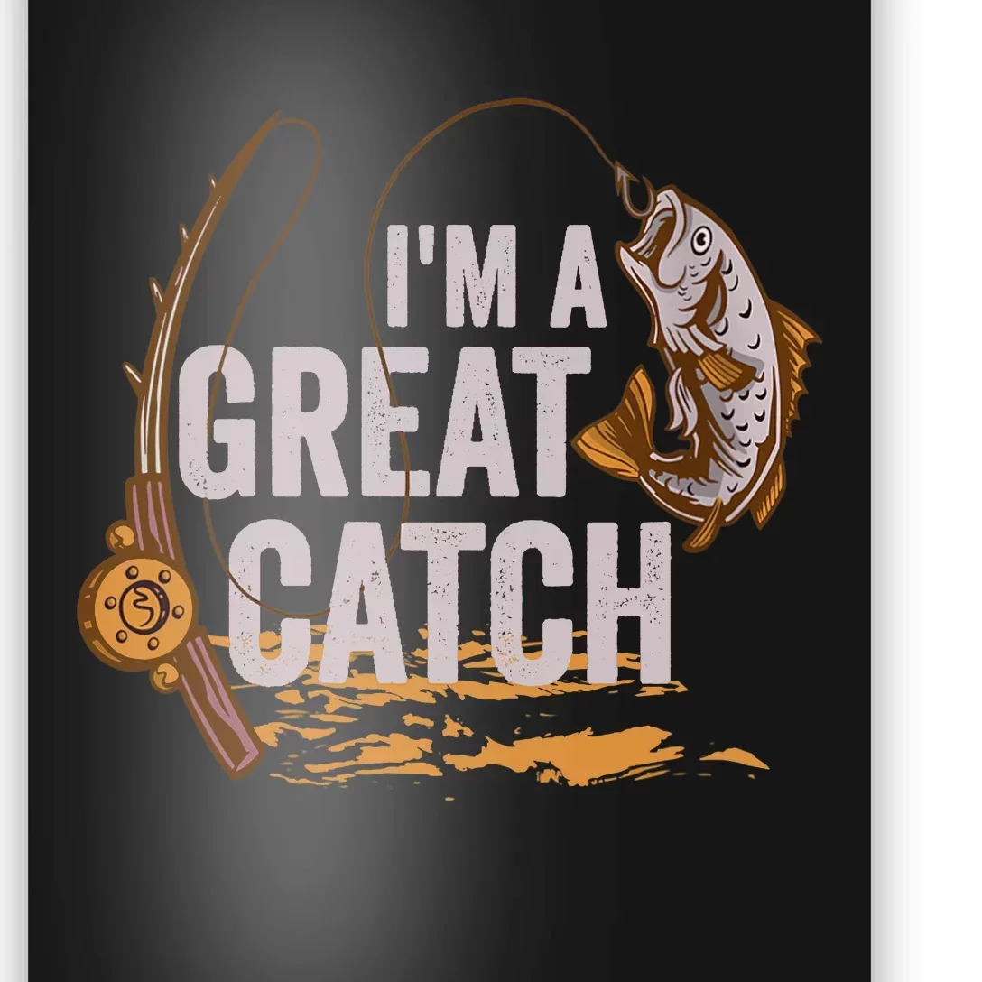 Wo I'm A Great Catch Valentine's Day Funny Fisherman Fishing V-Neck Poster