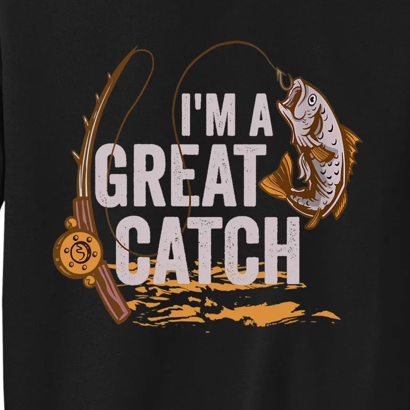 Wo I'm A Great Catch Valentine's Day Funny Fisherman Fishing V-Neck Tall Sweatshirt