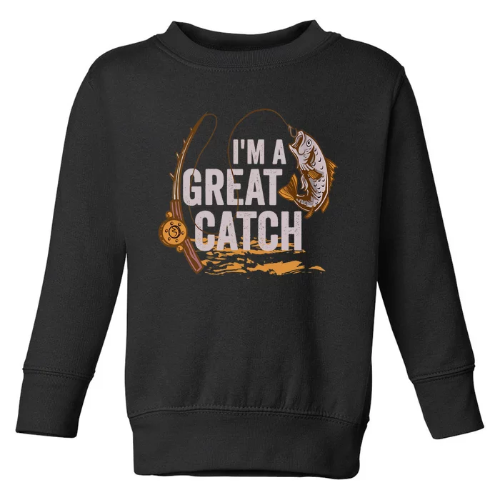 Wo I'm A Great Catch Valentine's Day Funny Fisherman Fishing V-Neck Toddler Sweatshirt