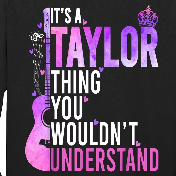 Women Its A Taylor Thing You Wouldnt Understand Gift Tall Long Sleeve T-Shirt