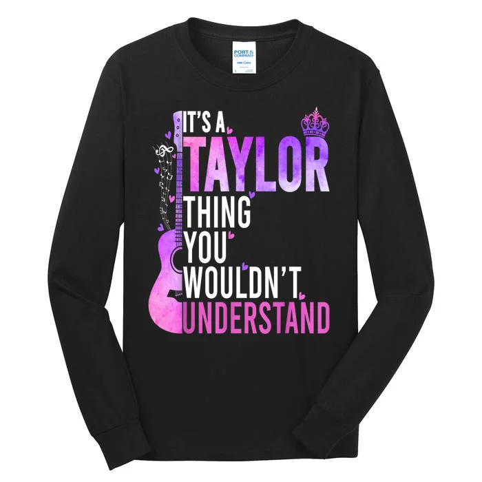 Women Its A Taylor Thing You Wouldnt Understand Gift Tall Long Sleeve T-Shirt