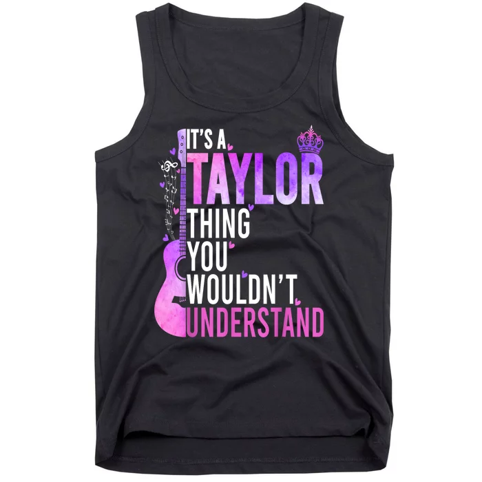 Women Its A Taylor Thing You Wouldnt Understand Gift Tank Top