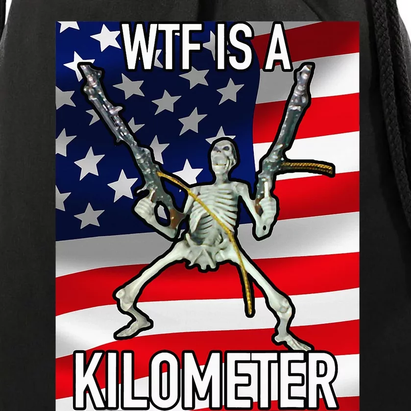 Wtf Is A Kilometer July 4th Skeleton Funny Cringey Drawstring Bag