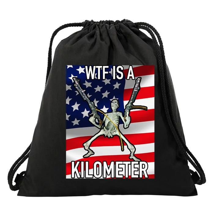 Wtf Is A Kilometer July 4th Skeleton Funny Cringey Drawstring Bag