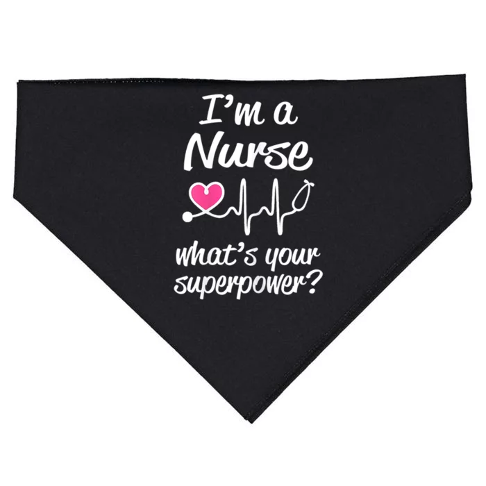 Wo Im A Nurse Whats Your Superpower? Funny Saying Cute Gift USA-Made Doggie Bandana