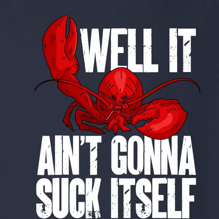 Well It Aint Gonna Suck Itself Lobster Seafood Lover Toddler Long Sleeve Shirt