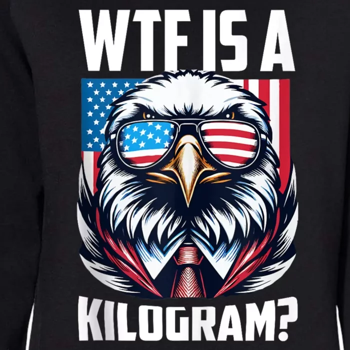 Wtf Is A Kilogram? 4th Of July Patriotic Eagle Usa Flag Womens California Wash Sweatshirt