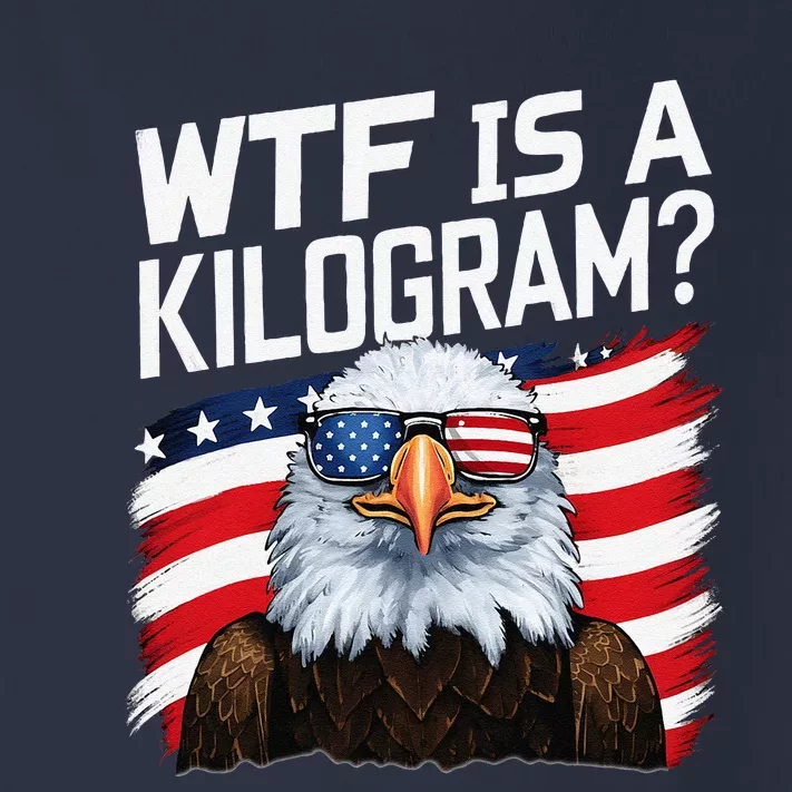 Wtf Is A Kilogram Funny 4th Of July Patriotic Eagle Usa Toddler Long Sleeve Shirt