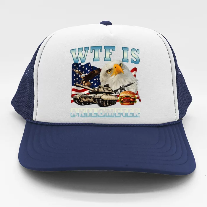 Wtf Is A Kilometer Eagle Badge American Signature Burger Trucker Hat