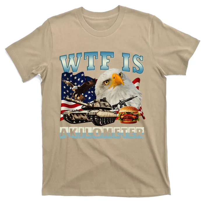 Wtf Is A Kilometer Eagle Badge American Signature Burger T-Shirt