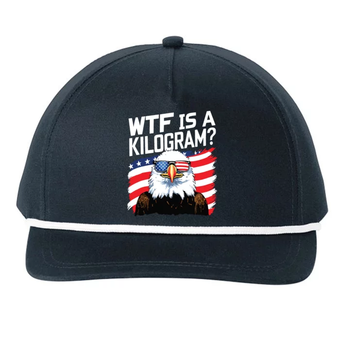 Wtf Is A Kilogram Funny 4th Of July Patriotic Eagle Usa Snapback Five-Panel Rope Hat