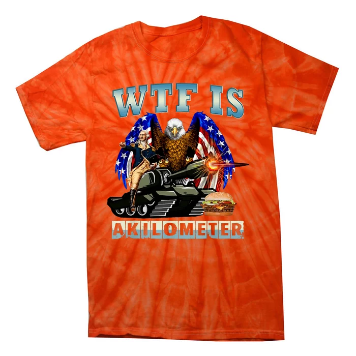 Wtf Is A Kilometer Eagle Badge American Signature Burger Tie-Dye T-Shirt