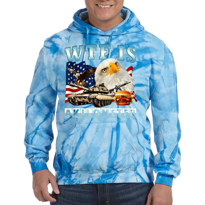 Wtf Is A Kilometer Eagle Badge American Funny 4th Of July Tie Dye Hoodie