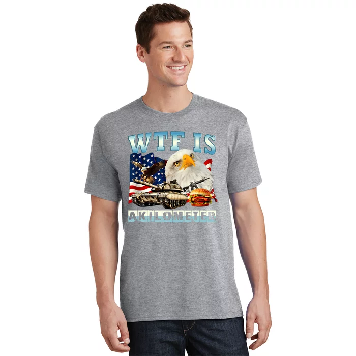 Wtf Is A Kilometer Eagle Badge American Funny 4th Of July T-Shirt