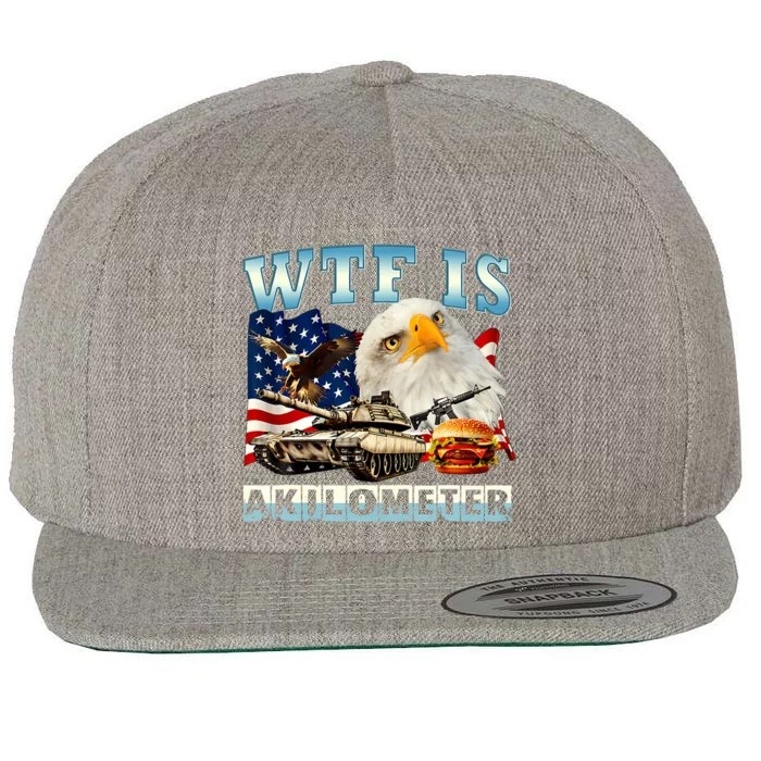 Wtf Is A Kilometer Eagle Badge American Funny 4th Of July Wool Snapback Cap