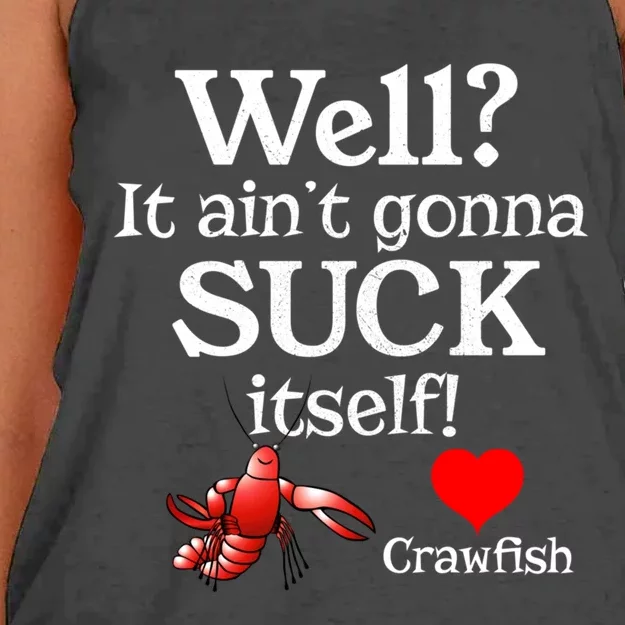 Well It Aint Gonna Suck Itself Crawfish Boil Season Gift Women's Knotted Racerback Tank