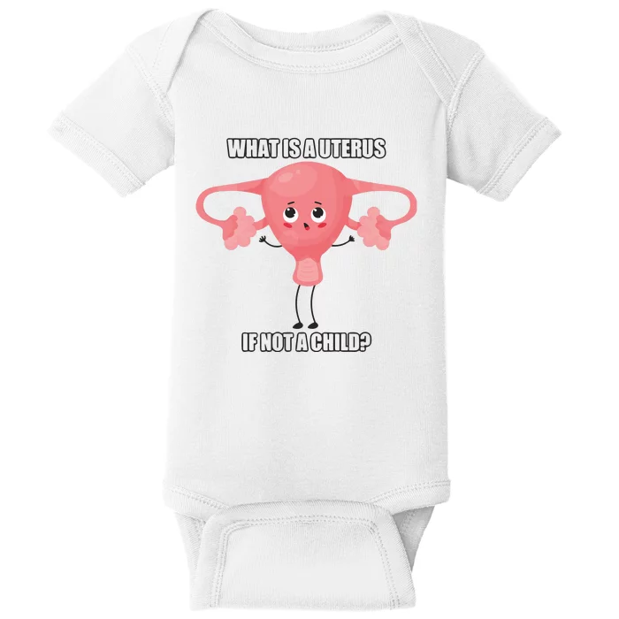 What Is A Uterus If Not A Child Baby Bodysuit