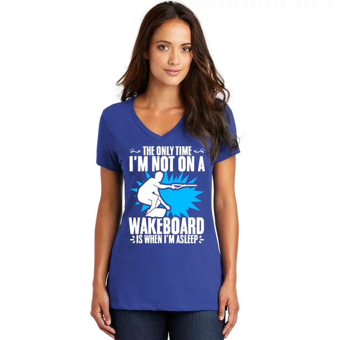 When Im Asleep Wakeboard Lake Wakeboarder Wakeboarding Gift Women's V-Neck T-Shirt