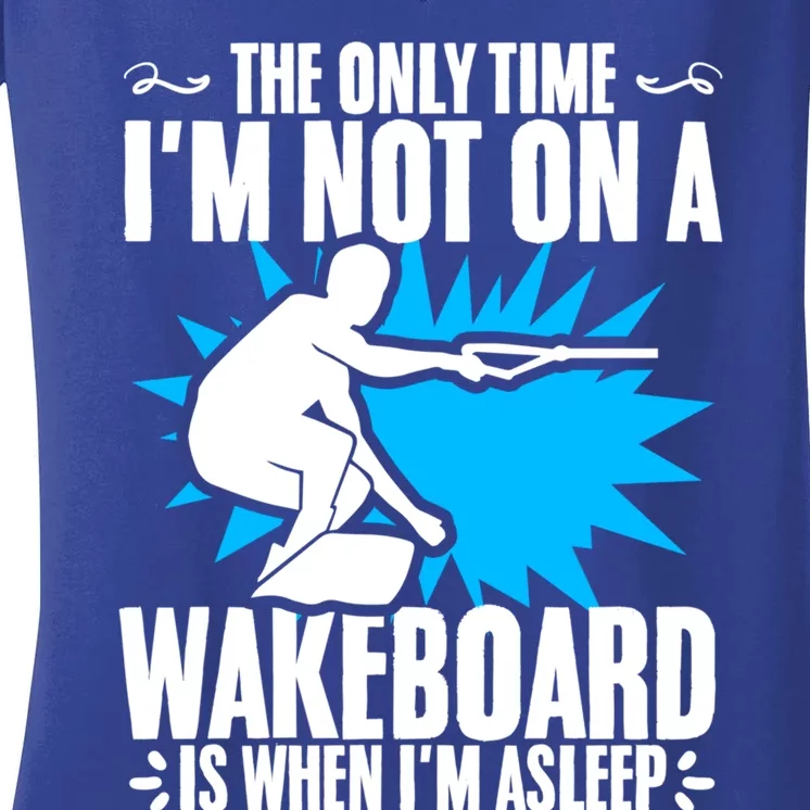 When Im Asleep Wakeboard Lake Wakeboarder Wakeboarding Gift Women's V-Neck T-Shirt