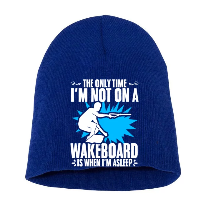 When Im Asleep Wakeboard Lake Wakeboarder Wakeboarding Gift Short Acrylic Beanie