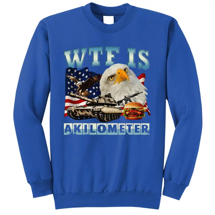 Wtf Is A Kilometer Eagle Badge American Signature Burger Sweatshirt