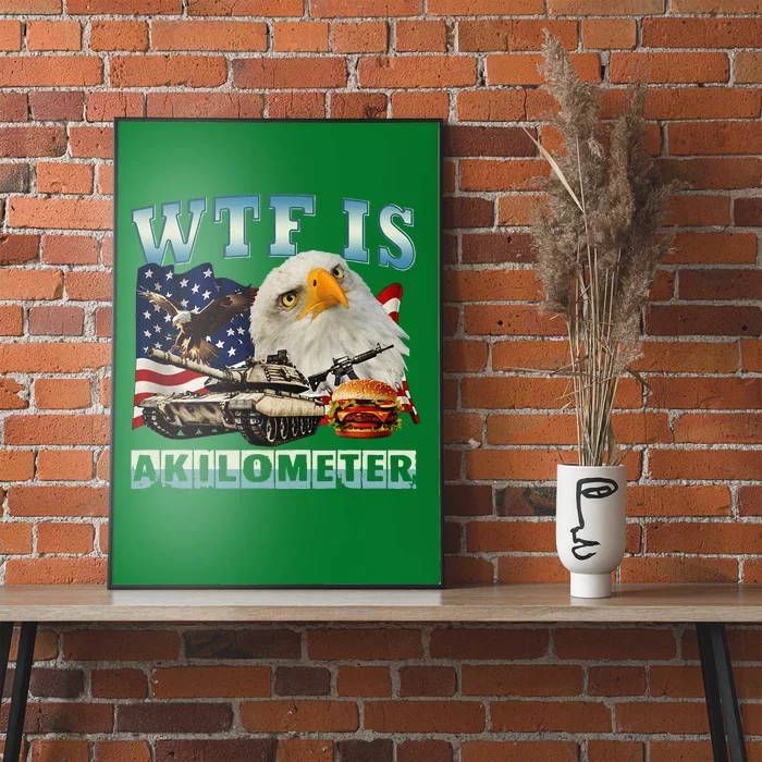 Wtf Is A Kilometer Eagle Badge American Signature Burger Poster