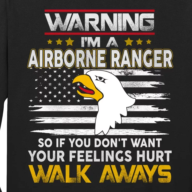 Warning Im A 101st AIRBORNE So If You Dont Want Your Feelings Hurt Walk Always Long Sleeve Shirt