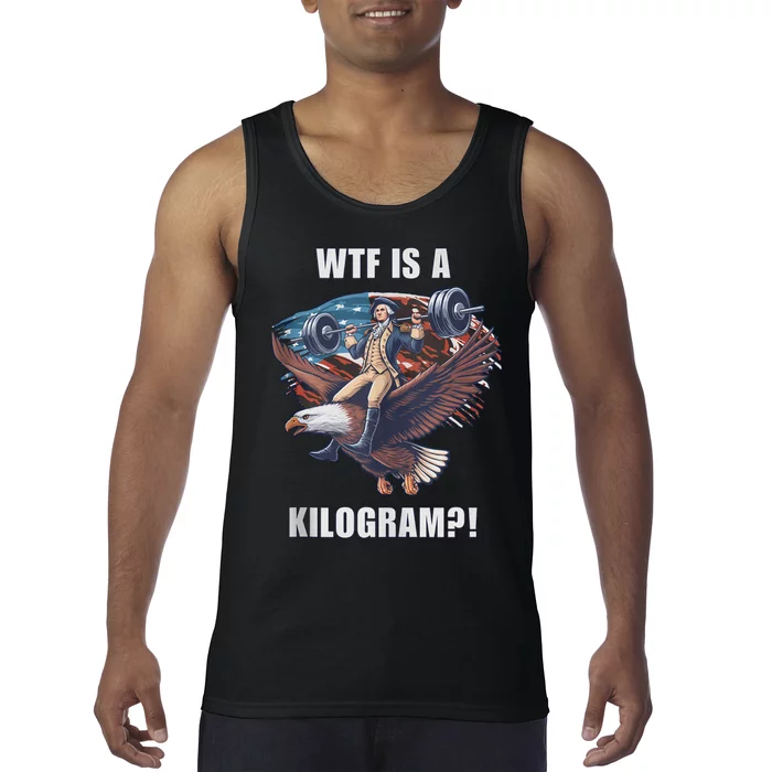 Wtf Is A Kilogram? Funny 4th Of July Patriotic Eagle Usa Tank Top