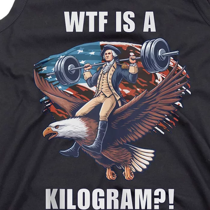 Wtf Is A Kilogram? Funny 4th Of July Patriotic Eagle Usa Tank Top