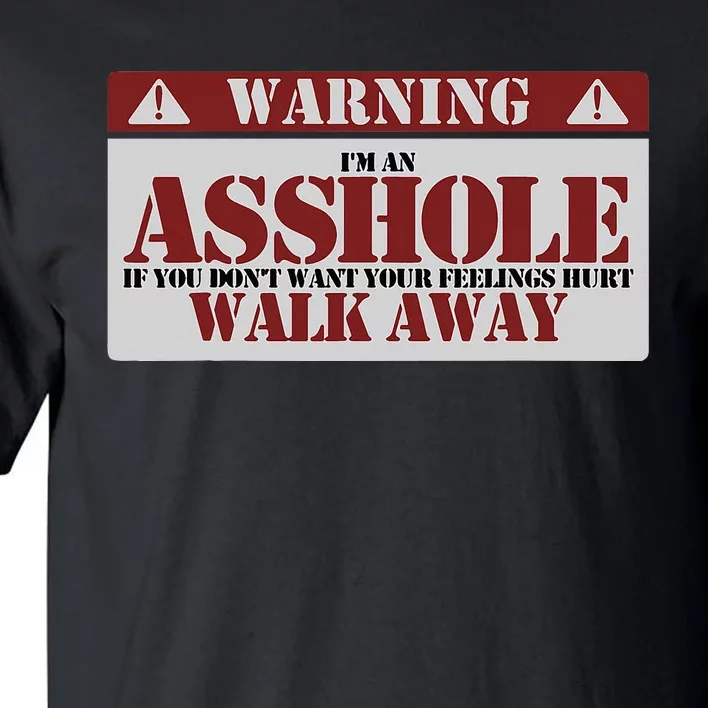 Warning IM An Asshole Funny Asshole Warning Sign Asshole Tall T-Shirt