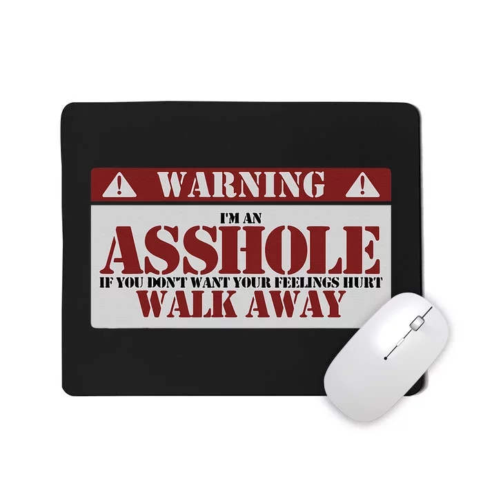 Warning IM An Asshole Funny Asshole Warning Sign Asshole Mousepad