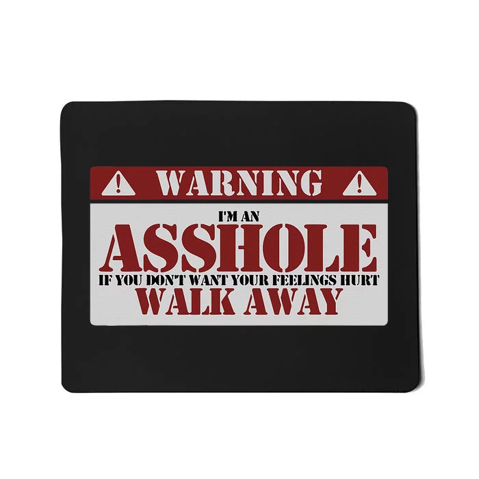 Warning IM An Asshole Funny Asshole Warning Sign Asshole Mousepad