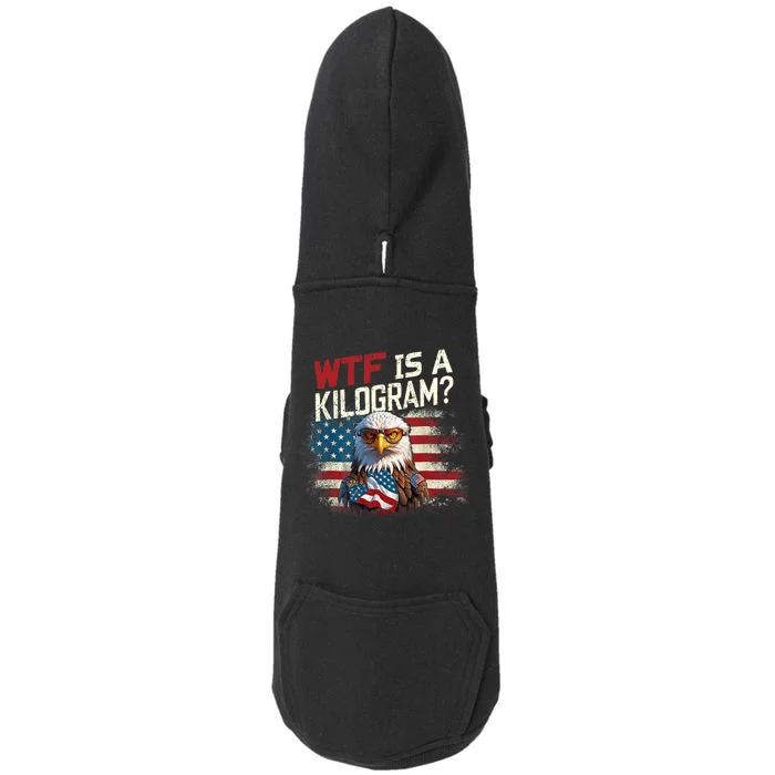 Wtf Is A Kilogram Funny 4th Of July Patriotic Eagle Usa Flag Doggie 3-End Fleece Hoodie