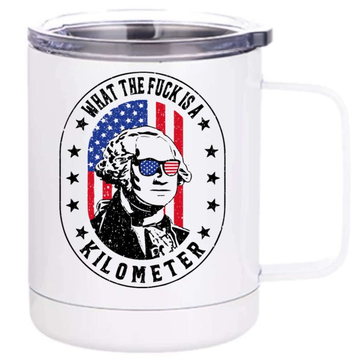 Wtf Is A Kilometer What The Fuck Is A Kilometer Funny Front & Back 12oz Stainless Steel Tumbler Cup