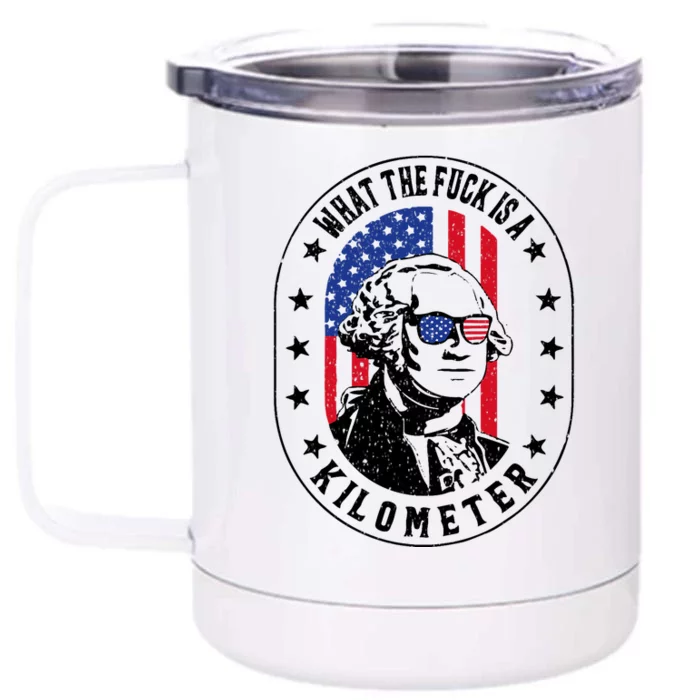 Wtf Is A Kilometer What The Fuck Is A Kilometer Funny Front & Back 12oz Stainless Steel Tumbler Cup