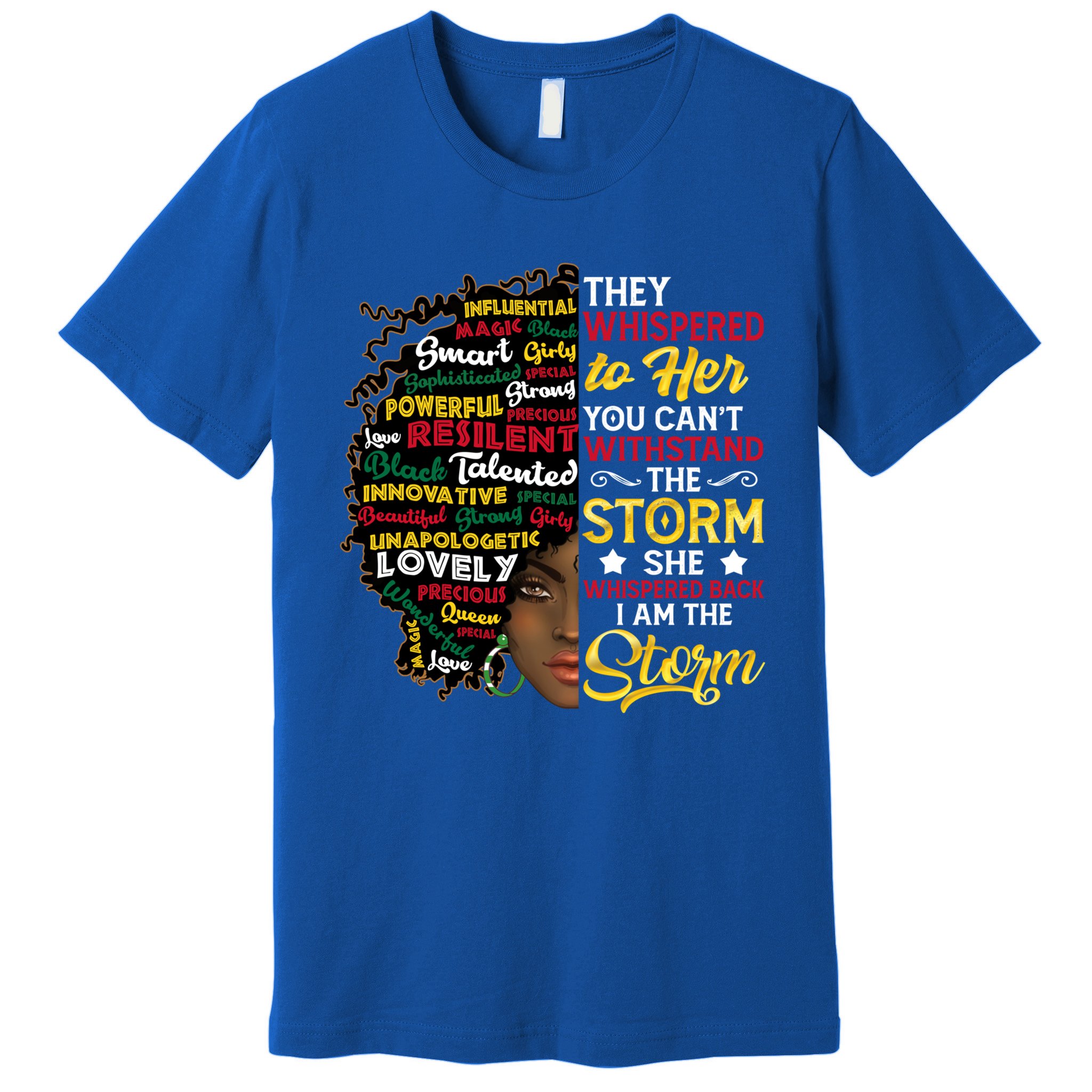 Wo I Am Storm They Whispered To Her You Can't Withstand Gift Premium T ...